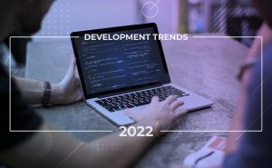 5 software development trends expected in 2022