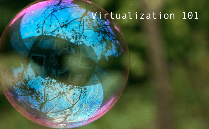 Virtualization 101